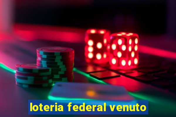 loteria federal venuto